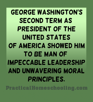 George Washington Our First President S Second Term Practical