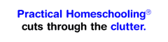 Practical Homeschooling Magazine