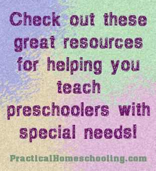 Special Needs Preschool - Practical Homeschooling Magazine