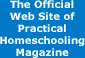 Official Web Site of Practical Homeschooling Magazine