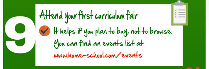 Attend your first curriculum fair. You can view our homeschool events listing here.