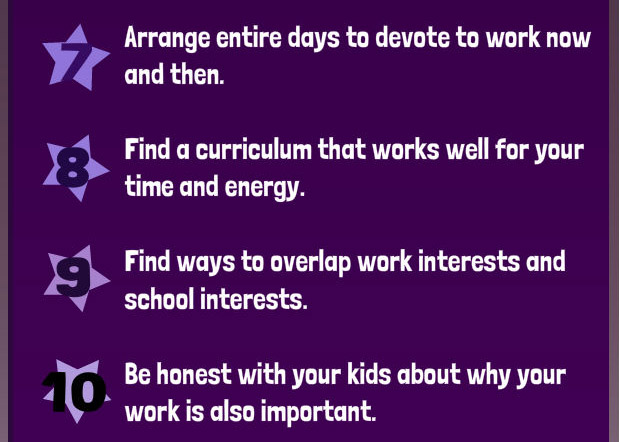 Reserve days for work, compatible curriculum, overlap work and school, enlist kids